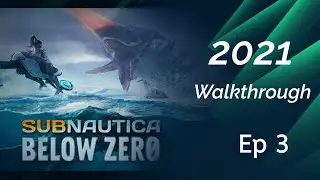 Subnautica Below Zero 2021 Walkthrough Ep 3