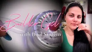 Dual System with Builder Gel | Application 💅🏻