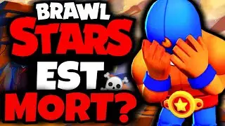 BRAWL STARS est MORT ?