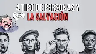 4 Tipo De Personas y la Salvación / Reflexión Cristiana