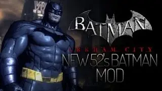 Batman Arkham City Skin Mod -New 52 Batman