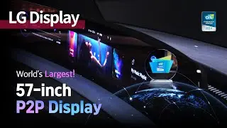 The world's largest, CES 2024 Innovation Award-winning, automotive display! [57-inch P2P]