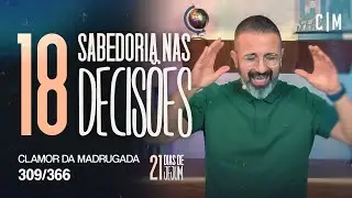 SABEDORIA NAS DECISÕES | 21 DIAS DE JEJUM | CM