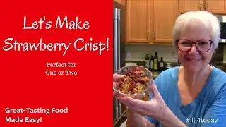 Let's Make Super EASY Strawberry Crisp | Sized Right for One or Two