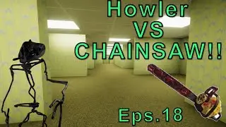 ESCAPE THE BACKROOMS!! Chainsaw vs howler!!!!!
