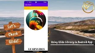 Android Studio Tutorial: How to Use Glide Image Loader Library in Android -Part II | 