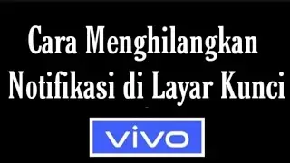 Cara Menghilangkan Notifikasi di Layar Kunci HP Vivo