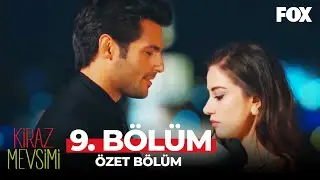 Kiraz Mevsimi 9. Bölüm Özet