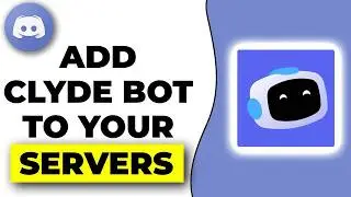 How To Add Clyde Bot On Discord (Step by Step Tutorial and Guide 2026)