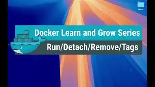 Episode 5. Docker Run,Detach,Remove,Tags . A Beginner's Guide 🚀 | Docker Learn and Grow Series