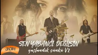 Sen Yabancı Değilsin - Yaşlandık Çünkü V2 ( Official Video)