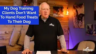My Dog Training Clients Don't Want To Hand Food Treats To Their Dog
