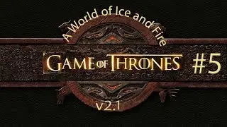 Mount and Blade Warband A World of Ice and Fire v2.0/2.1 - #5 Уважение и честь
