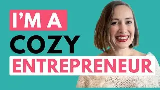 Life of a Cozy Entrepreneur | Cozy Entrepreneurship Success Story | What IS a Cozy Business Owner?