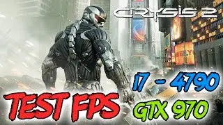Crysis 2 — (i7 - 4790 & GTX 970) Patch 1.9 | Test FPS