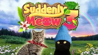 Suddenly Meow 3
