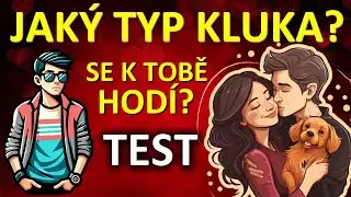 Jaký typ kluka se k tobě hodí? ❤️ (TEST lásky pro holky)
