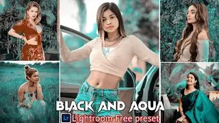 black and aqua tone lightroom preset || lightroom photo editing || lightroom presets || free presets