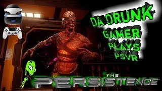 PSVR Scary Game The Persistence Gameplay! Be Scared with Da Drunk Gamer!