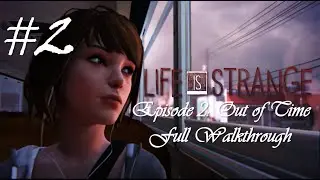 Life Is Strange™ Episode 2: Out of Time | Full Walkthrough (No commentary) [HD]