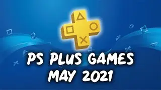 PS Plus May Games 2021 | OFFICIAL LINE UP
