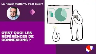 #PowerPlatform 7 [FR] : C'est quoi les références de connexions ?
