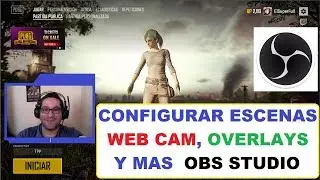 HOW TO SETUP WEBCAM, SCENES, OVERLAYS, OBS STUDIO