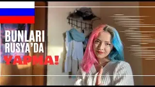 Rusya'da Yapılmaması Gerekenler l BUNLARI SAKIN YAPMA !
