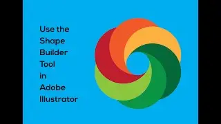 Learn How To Use the Shape Builder Tool in Adobe Illustrator