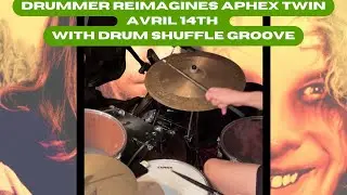 Drum Shuffle 🥁 over Aphex Twin Avril 14th (Cover)