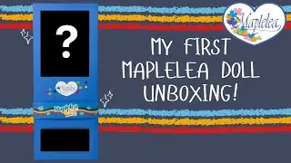 My First Maplelea Doll Unboxing!