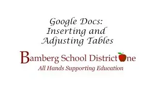Google Docs: Inserting and Adjusting Tables