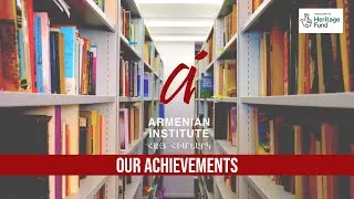 Armenian Institute Achievements Made Possible with NLHF