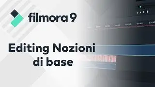 Filmora9 Tutorial - 04 Editing Nozioni di base