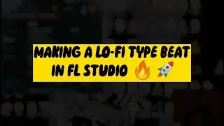 Making A Crazy Lo-Fi Type Beat Using Fl Studio