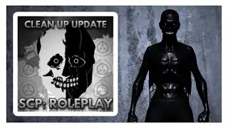 Clean Up Update In SCP: Roleplay! (Breaching SCP-106 MORE!)