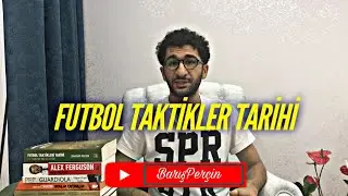 FUTBOL TAKTİKLERİ TARİHİ - FUTBOLDA TAKTİKLER DİZİLİŞLER SİSTEMLER