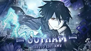 Gotham | Naruto [AMV/EDIT] | Free PF?