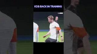 DE BRUYNE IS BACK! 