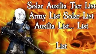 Solar Auxilia Tier List Army List Solar List Auxilia List... List.. Debate