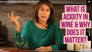 Mastering Wine: Acidity in Wine & Why it Matters