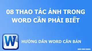 08 Thao tác ảnh trong word cần phải biết. Học word căn bản