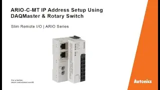 Autonics Tutorial: ARIO-C-MT IP Address Setup Using DAQMaster & Rotary Switch