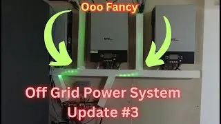 Off Grid Power System Update #3