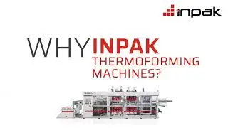 Why INPAK Thermoforming Machines? Let's check.