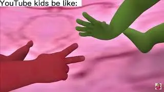 YouTube kids be like: 3