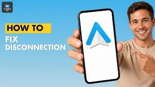 How To Fix Android Auto Disconnecting?