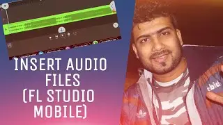 How To Add,Insert,Import Music Beats In FL STUDIO MOBILE | HINDI