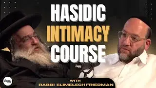 What Is a Hasidic Intimacy course? Explained by marriage Counselor Rabbi Friedman S2 - E11
