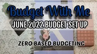 June 2022 Budget Set Up | Low Income Budget | How To Zero Base Budget | Budgeting For Beginners